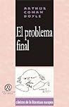El problema final by Arthur Conan Doyle