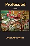 Professed by Lowell Mick White