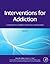 Interventions for Addiction: Comprehensive Addictive Behaviors and Disorders, Volume 3