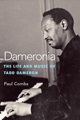 Dameronia: The Life and Music of Tadd Dameron