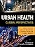Urban Health: Global Perspectives
