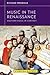 Music in the Renaissance (Western Music in Context: A Norton History Book 0)