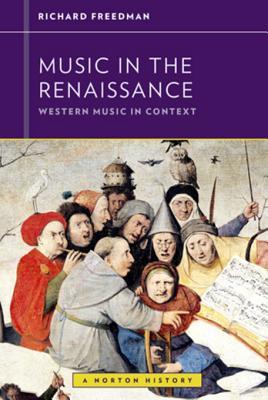 Music in the Renaissance (Western Music in Context: A Norton History Book 0)