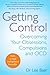 Getting Control: Overcoming Your Obsessions, Compulsions and OCD
