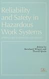 Reliability and Safety in Hazardous Work Systems: Approaches to Analysis and Design