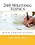 240 Writing Topics with Sample Essays by Like Test Prep