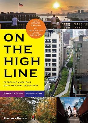 On the High Line: Exploring America's Most Original Urban Park (Paperback)