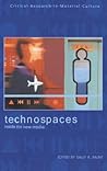 Technospaces: Inside the New Media (Critical Research in Material Culture)