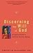 Discerning the Will of God: An Ignatian Guide to Christian Decision Making