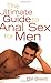 The Ultimate Guide to Anal Sex for Men by Bill Brent