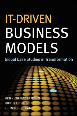 It-Driven Business Models: Global Case Studies in Transformation
