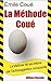 La Maîtrise de soi-même par l'autosuggestion consciente - La Méthode Coué