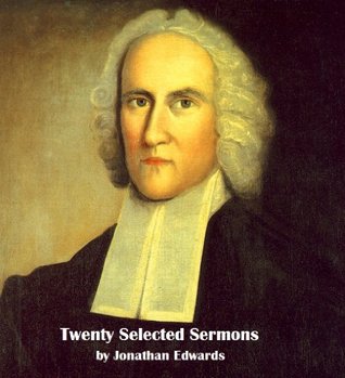 Twenty selected sermons by Jonathan Edwards