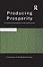 Producing Prosperity: An In...
