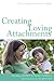 Creating Loving Attachments...