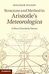 Structure and Method in Aristotle's Meteorologica: A More Disorderly Nature
