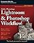 Adobe Photoshop Lightroom and Photoshop Workflow Bible