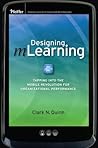 Designing Mlearning: Tapping Into the Mobile Revolution for Organizational Performance