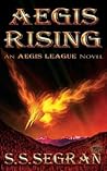 Aegis Rising by S.S. Segran