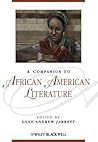 A Companion to African American Literature (Blackwell Companions to Literature and Culture)