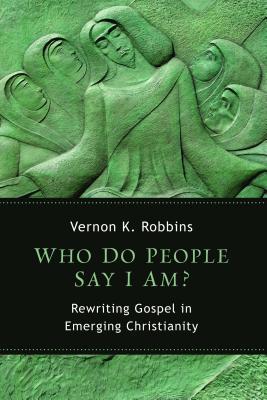 Who Do People Say I Am?: Rewriting Gospel in Emerging Christianity