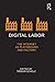 Digital Labor: The Internet as Playground and Factory