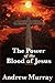 The Power of the Blood of Jesus by Andrew Murray