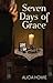 Seven Days of Grace by Alicia Howie
