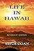 Life in Hawaii: An Autobiographic Sketch of Mission Life and Labors (1835-1881)