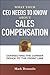 What Your CEO Needs to Know about Sales Compensation: Connecting the Corner Office to the Front Line