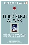 Book cover for The Third Reich at War: How the Nazis Led Germany from Conquest to Disaster