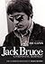 Jack Bruce - Composing Himself: The Authorized Biography