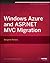 Windows Azure and ASP.Net MVC Migration
