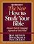 The New How to Study Your Bible Workbook by Kay Arthur The New How to Study Your Bible Workbook by Kay Arthur