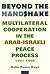 Beyond the Handshake: Multilateral Cooperation in the Arab-Israeli Peace Process, 1991-1996