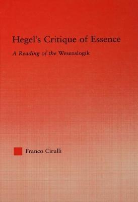Hegel's Critique of Essence: A Reading of the Wesenlogic