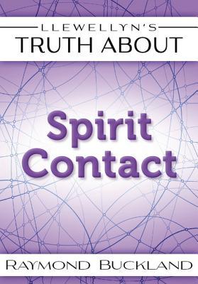Llewellyn's Truth About Spirit Contact (Truth About Series)