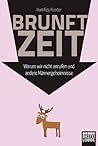 Brunftzeit: Warum wir nicht anrufen und andere Männergeheimnisse Book cover for Brunftzeit: Warum wir nicht anrufen und andere Männergeheimnisse