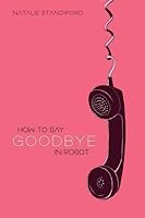 How to Say Goodbye in Robot