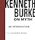 Kenneth Burke on Myth: An Introduction
