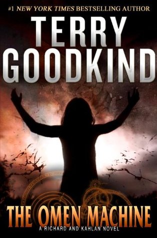 The Omen Machine: A Richard and Kahlan Novel