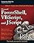 Microsoft PowerShell, VBScript and JScript Bible