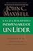 Las 21 cualidades indispensables de un líder by John C. Maxwell