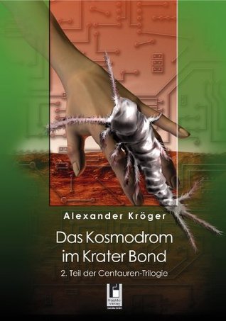 Das Kosmodrom im Krater Bond (Kindle Edition)