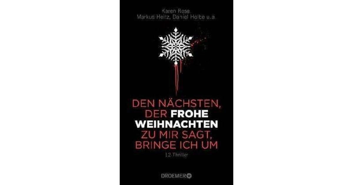 Den Nächsten, der frohe Weihnachten zu mir sagt, bringe ich um by Johannes Engelke