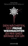 Den Nächsten, der frohe Weihnachten zu mir sagt, bringe ich um