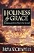 Holiness by Grace: Delighting in the Joy That Is Our Strength