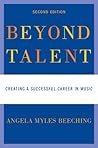 Book cover for Beyond Talent: Creating a Successful Career in Music
