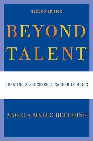 Beyond Talent: Creating a Successful Career in Music