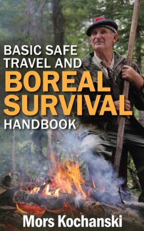 Basic Safe Travel and Boreal Survival Handbook (Kindle Edition)